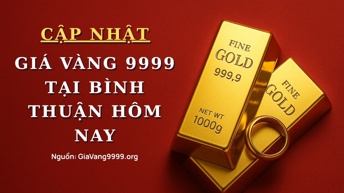 Giá vàng 9999 tại Bình Thuận hôm nay