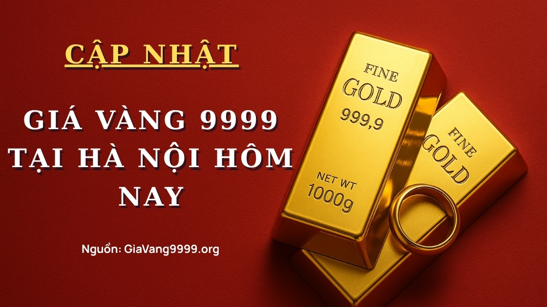 Giá vàng 9999 tại Hà Nội hôm nay