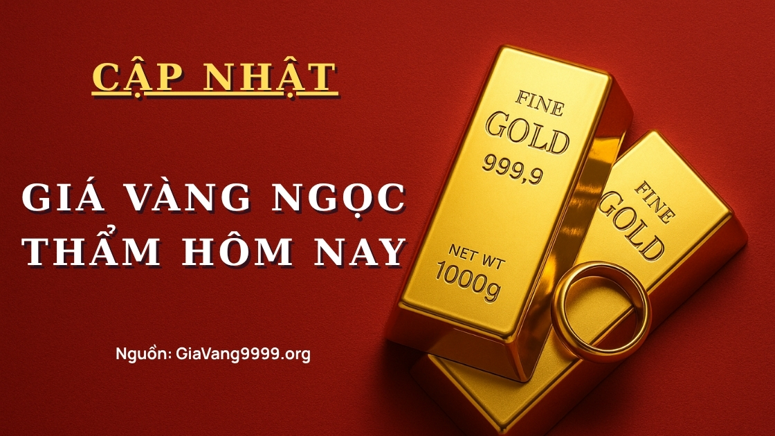 Giá vàng Ngọc Thẩm hôm nay